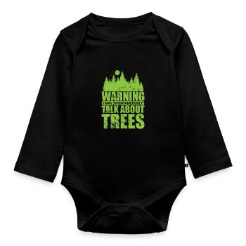 Warning I Talk about Trees Natur Wälder - Baby Bio-Langarm-Body - Schwarz - Vorne
