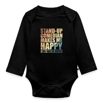 Stand-Up Comedian makes me Happy Humor - Baby Bio-Langarm-Body - Schwarz - Vorne