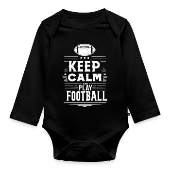 Keep Calm and Play Football - Organic Longsleeve Baby Bodysuit - black - Front