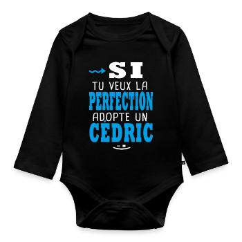 Cédric Si tu veux la perfection adopte un cédric - Body Bébé bio manches longues - noir - Devant
