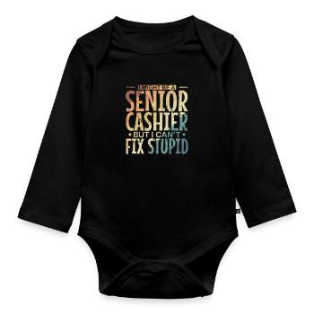 I might be a Senior Cashier but I can't fix Stupid - Organic Longsleeve Baby Bodysuit - black - Front