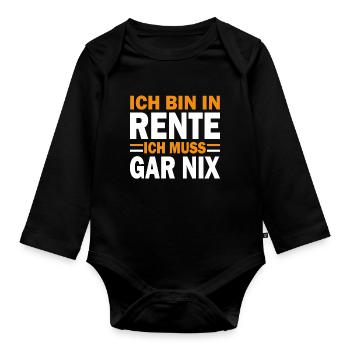 Rente Spruch Bin in Rente Ich muss gar nix gelb - Baby Bio-Langarm-Body - Schwarz - Vorne