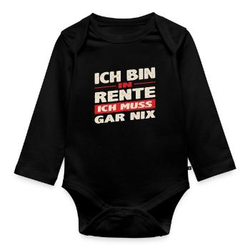 Retirement saying I'm retired I don't have to do anything - Organic Longsleeve Baby Bodysuit - black - Front