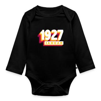January 1927 0 97 years Man Woman Birthday - Organic Longsleeve Baby Bodysuit - black - Front