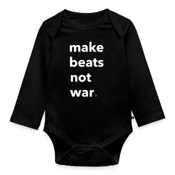 Hip Hop Rap Make Beats Not War gift - Organic Longsleeve Baby Bodysuit - black - Front
