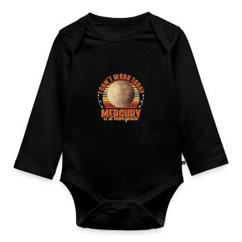 I Can't Work Today Funny Mercury Retrograde An - Organic Longsleeve Baby Bodysuit - black - Front