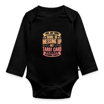 This Job Thing Sure Is Messing Up Funny Tarot Card - Baby Bio-Langarm-Body - Schwarz - Vorne