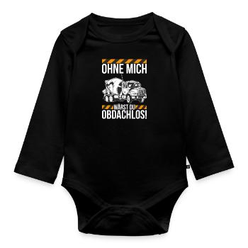 Ohne mich wärst du obdachlos Betonmischer - Baby Bio-Langarm-Body - Schwarz - Vorne