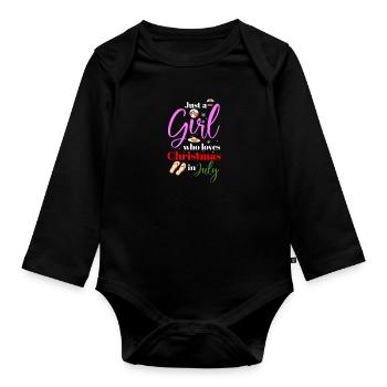Just A Girl Who Loves Christmas In July - Organic Longsleeve Baby Bodysuit - black - Front