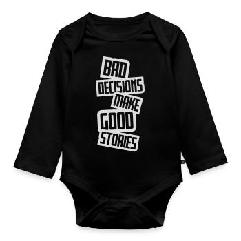 bad decisions great stories - Organic Longsleeve Baby Bodysuit - black - Front