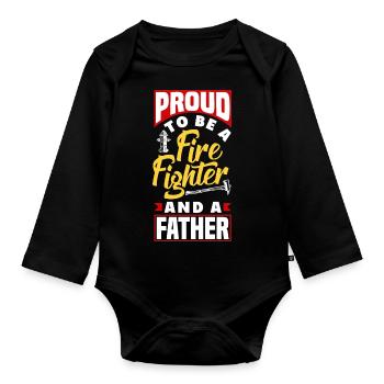 Proud to be a Friefighter and a Dad for Father's - Organic Longsleeve Baby Bodysuit - black - Front