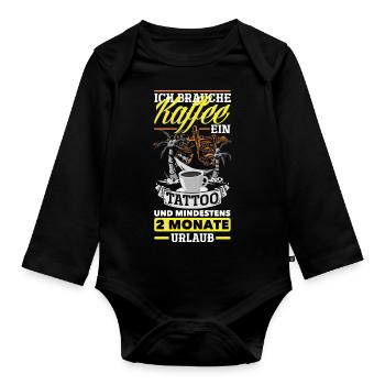 Ich brauche Kaffee ein Tattoo und 2 Monate Urlaub - Baby Bio-Langarm-Body - Schwarz - Vorne