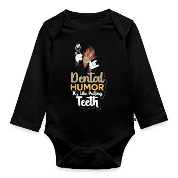 Dentaler Humor Es ist wie Zähne ziehen - Baby Bio-Langarm-Body - Schwarz - Vorne