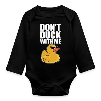 Rubber Duck Cool Duckling Funny Don't Duck With Me - Organic Longsleeve Baby Bodysuit - black - Front