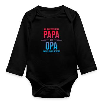 Ich habe zwei Titel Papa und Opa - Baby Bio-Langarm-Body - Schwarz - Vorne