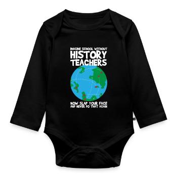 History Teacher School History Teacher - Organic Longsleeve Baby Bodysuit - black - Front