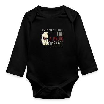 Just A Minor Setback For A Major Comeback - Baby Bio-Langarm-Body - Schwarz - Vorne