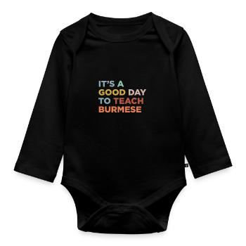 Teach the Burmese teacher - Organic Longsleeve Baby Bodysuit - black - Front
