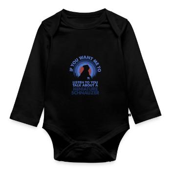 Talk About The Miniature Schnauzer Dog - Organic Longsleeve Baby Bodysuit - black - Front