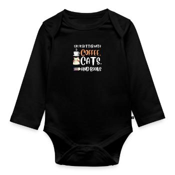 Life is better with a Coffee Cats and Books Cat - Organic Longsleeve Baby Bodysuit - black - Front