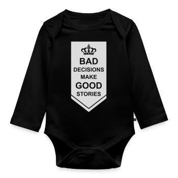 bad decisions great stories - Organic Longsleeve Baby Bodysuit - black - Front