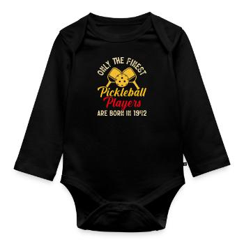 Only the finest Pickleball Players a born in 1942 - Baby Bio-Langarm-Body - Schwarz - Vorne