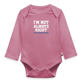 Im Not Always Right - Organic Longsleeve Baby Bodysuit - mauve - Front