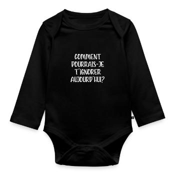 comment pourrais-je t'ignorer aujourd'hui - Body Bébé bio manches longues - noir - Devant