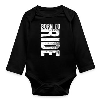 Born To Ride Riding Sports Lover Gift Idea - Organic Longsleeve Baby Bodysuit - black - Front