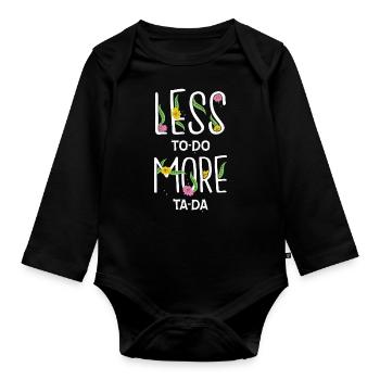 Weniger To Do mehr Ta Da - Baby Bio-Langarm-Body - Schwarz - Vorne