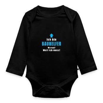 Ich Bin Bauhelfer Warum Weil Ich Muss - Baby Bio-Langarm-Body - Schwarz - Vorne