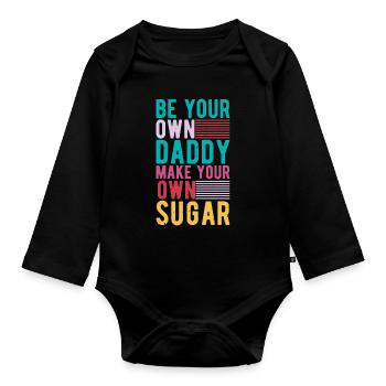 Sei Dein Eigener Daddy Mach Deinen Eigenen Zucker - Baby Bio-Langarm-Body - Schwarz - Vorne