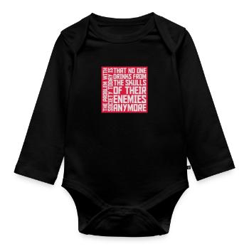 drinks from enemies skulls - Organic Longsleeve Baby Bodysuit - black - Front