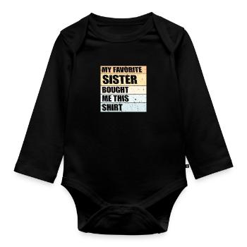 Ma sœur préférée m’a acheté cette chemise Spruch - Body Bébé bio manches longues - noir - Devant