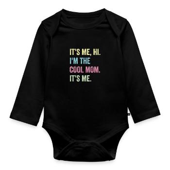 It's me hi I'm the cool mom it's me - Organic Longsleeve Baby Bodysuit - black - Front