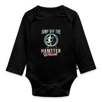 Jump Off The Hamster Wheel Animal Lover Rodents Ha - Baby Bio-Langarm-Body - Schwarz - Vorne