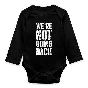 we're not going back - Organic Longsleeve Baby Bodysuit - black - Front