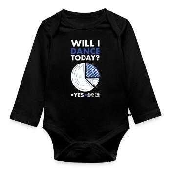 Dancer Will I Dance Today - Organic Longsleeve Baby Bodysuit - black - Front