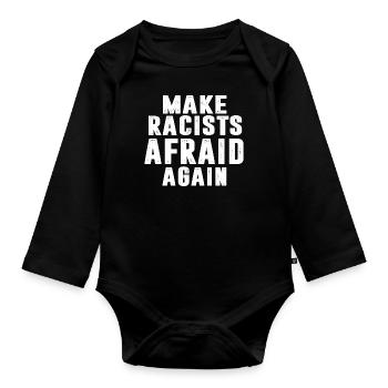 MAKE RACISTS AFRAID AGAIN - Baby Bio-Langarm-Body - Schwarz - Vorne