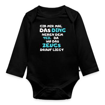 Gib mir mal das Ding neben dem Teil wo das Zeugs.. - Baby Bio-Langarm-Body - Schwarz - Vorne