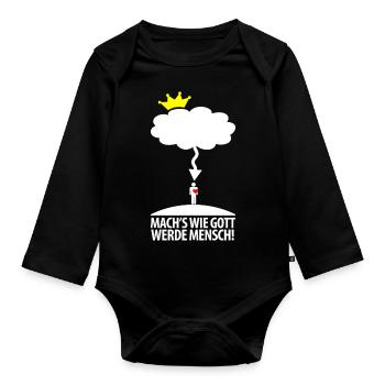 Mach*s wie Gott und werde Mensch! - Baby Bio-Langarm-Body - Schwarz - Vorne