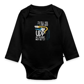 Network Administrator T-Shirt: "Joke About UDP" - Organic Longsleeve Baby Bodysuit - black - Front