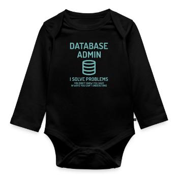 Database Admin i solve Problems Gift - Organic Longsleeve Baby Bodysuit - black - Front