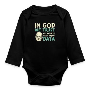 In God We Trust All Others Must Bring Data - Organic Longsleeve Baby Bodysuit - black - Front