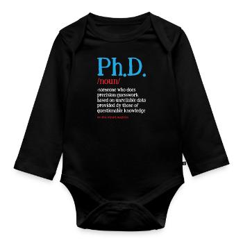 Phd Doctorate Degree Degree Saying - Organic Longsleeve Baby Bodysuit - black - Front