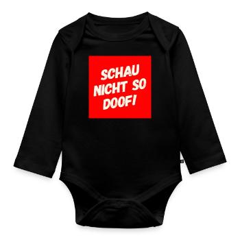Schau nicht so Doof - Baby Bio-Langarm-Body - Schwarz - Vorne
