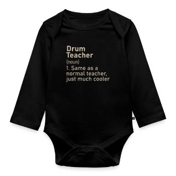 Drum Teacher Drums Drummer Music - Organic Longsleeve Baby Bodysuit - black - Front