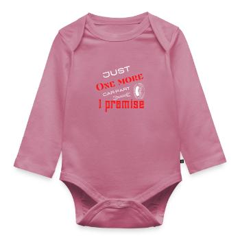 Just One More Car Part I Promise NICE Gift T-shirt - Organic Longsleeve Baby Bodysuit - mauve - Front