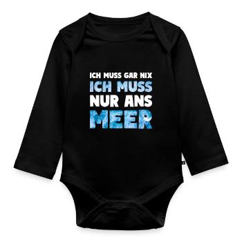 Meer Küsten Spruch ICH MUSS NUR ANS MEER - Baby Bio-Langarm-Body - Schwarz - Vorne