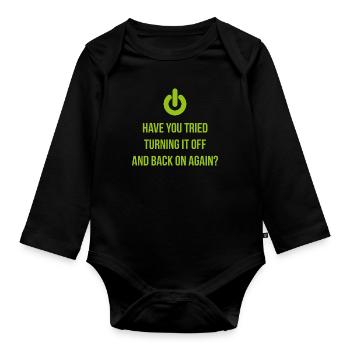Have you tried turning it off and back on again - Organic Longsleeve Baby Bodysuit - black - Front